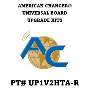 Pt.# UP1V2HTA-R American Changer® Universal Board Upgrade Kit